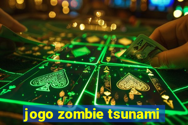 jogo zombie tsunami